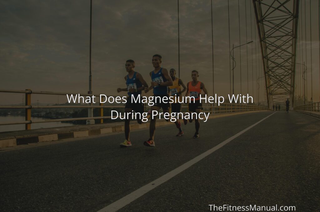 what-does-magnesium-help-with-during-pregnancy-thefitnessmanual