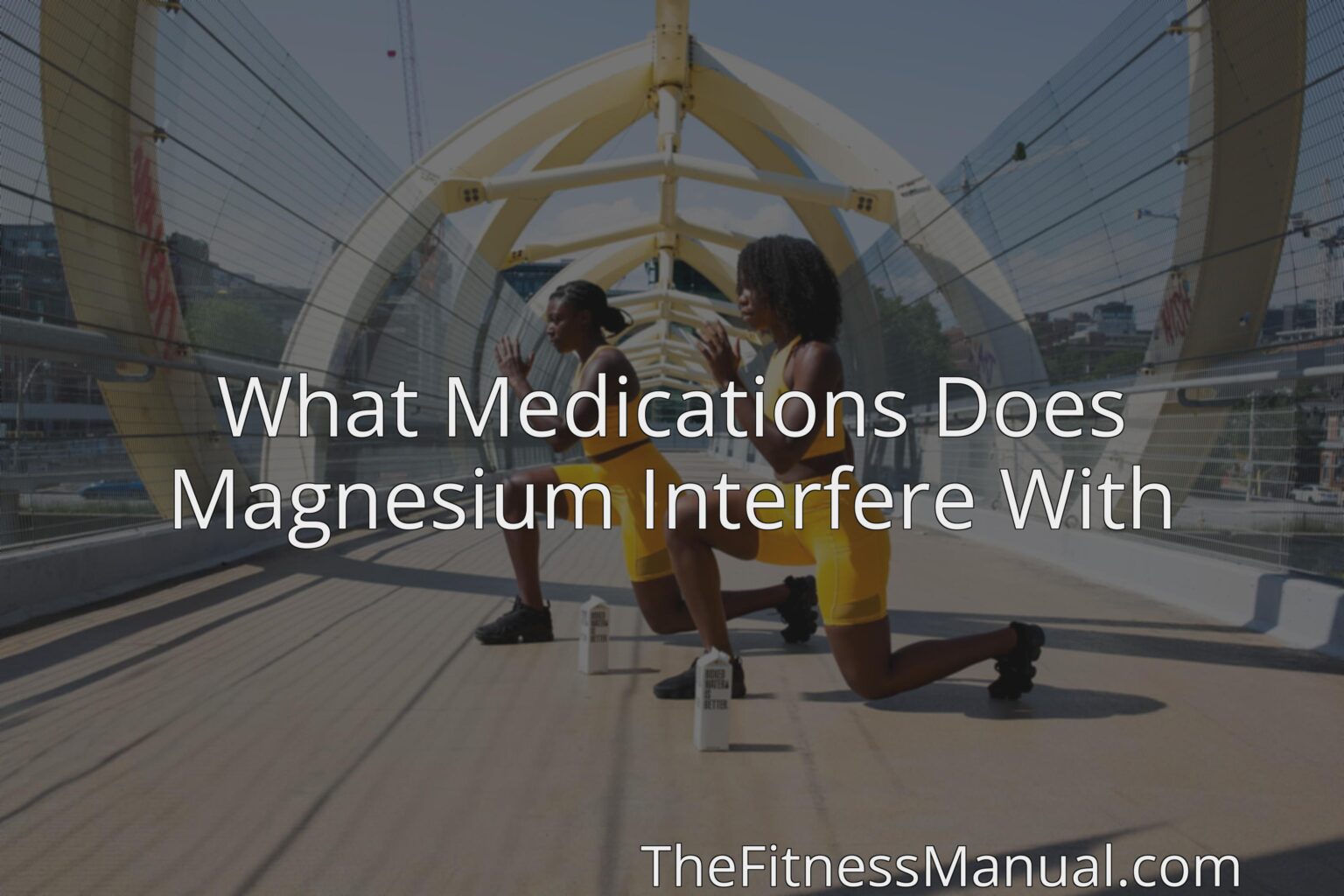 what-medications-does-magnesium-interfere-with-thefitnessmanual