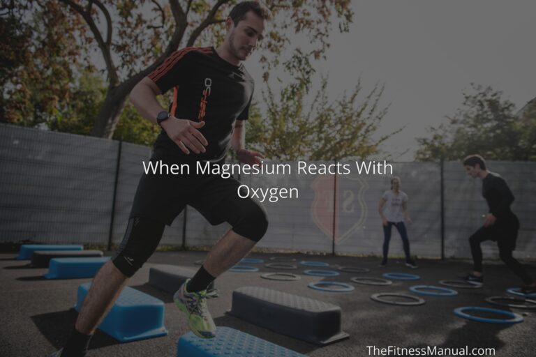 when-magnesium-reacts-with-oxygen-thefitnessmanual