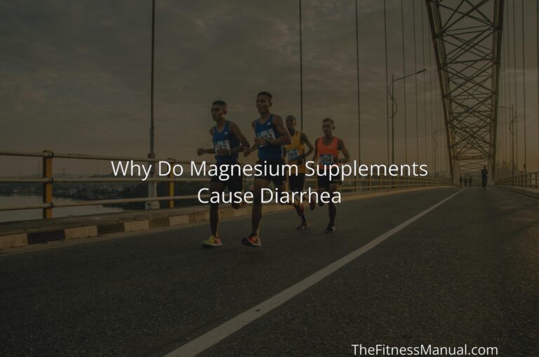 Why Do Magnesium Supplements Cause Diarrhea TheFitnessManual