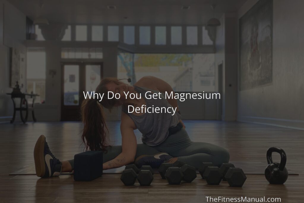 Why Do You Get Magnesium Deficiency Thefitnessmanual