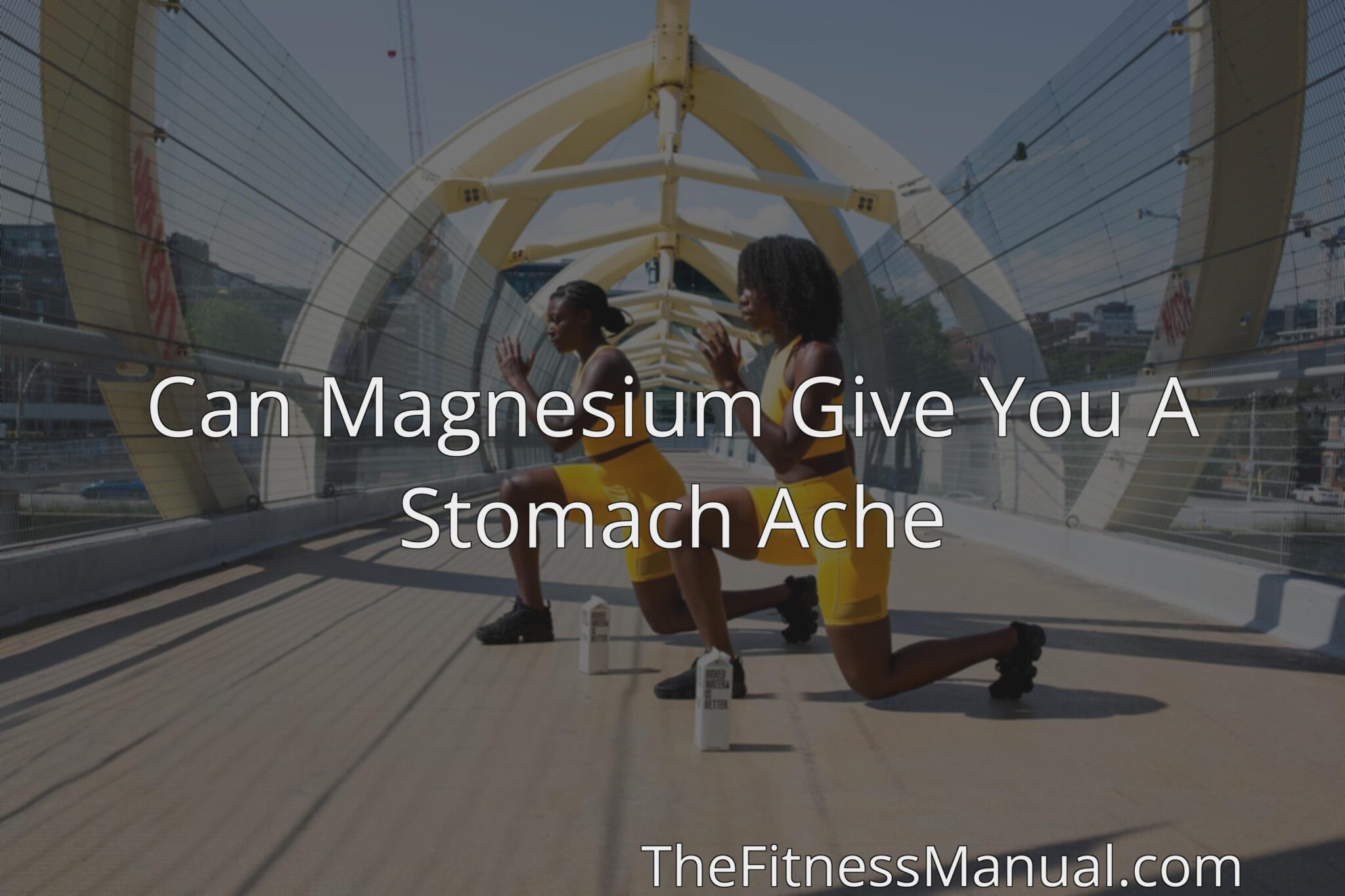 can-magnesium-give-you-a-stomach-ache-thefitnessmanual