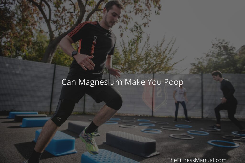 Can Magnesium Make You Poop TheFitnessManual