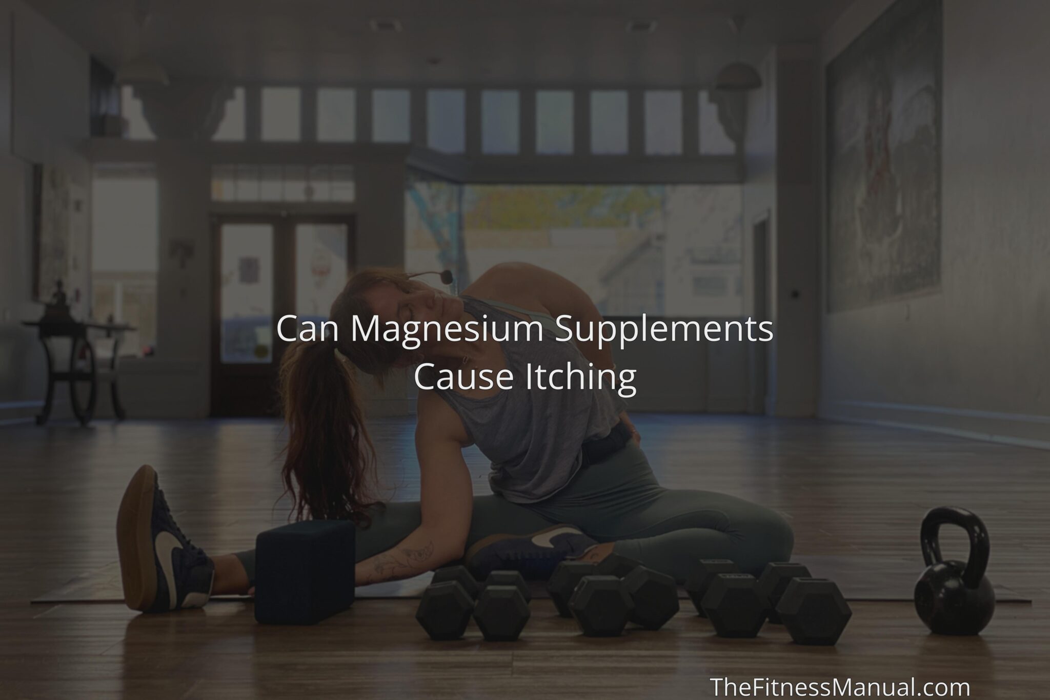 Can Magnesium Supplements Cause Itching - TheFitnessManual