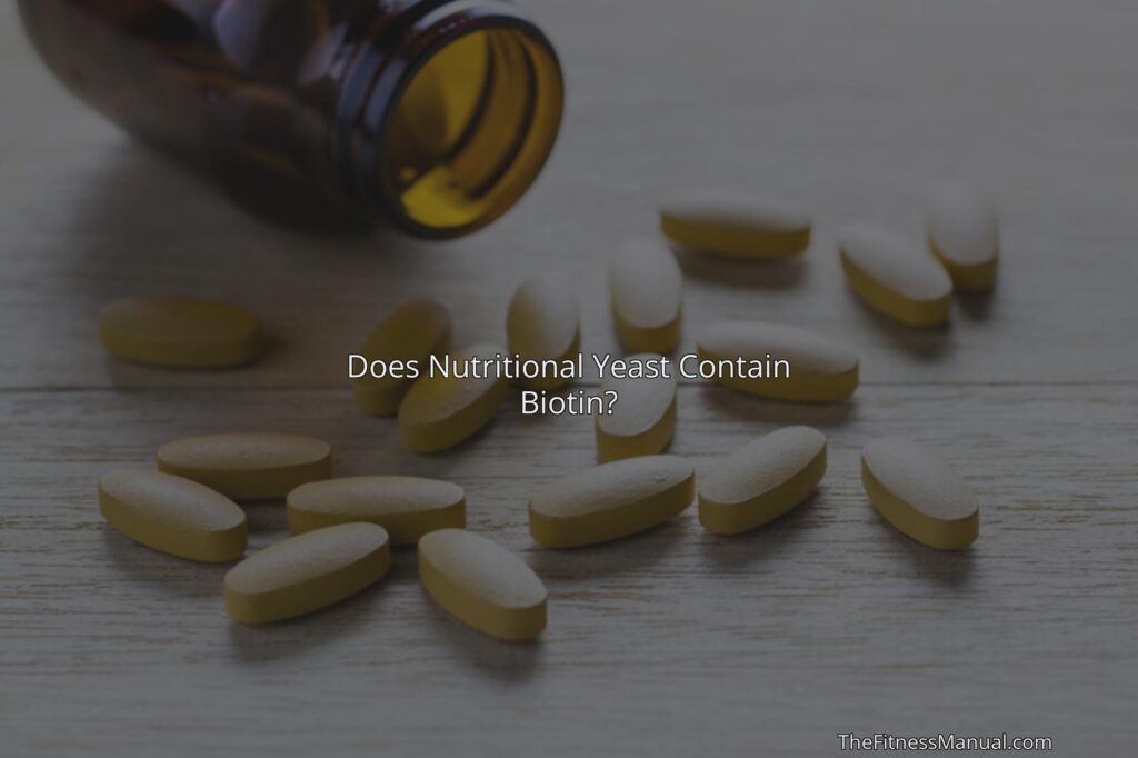 does-nutritional-yeast-contain-biotin-thefitnessmanual