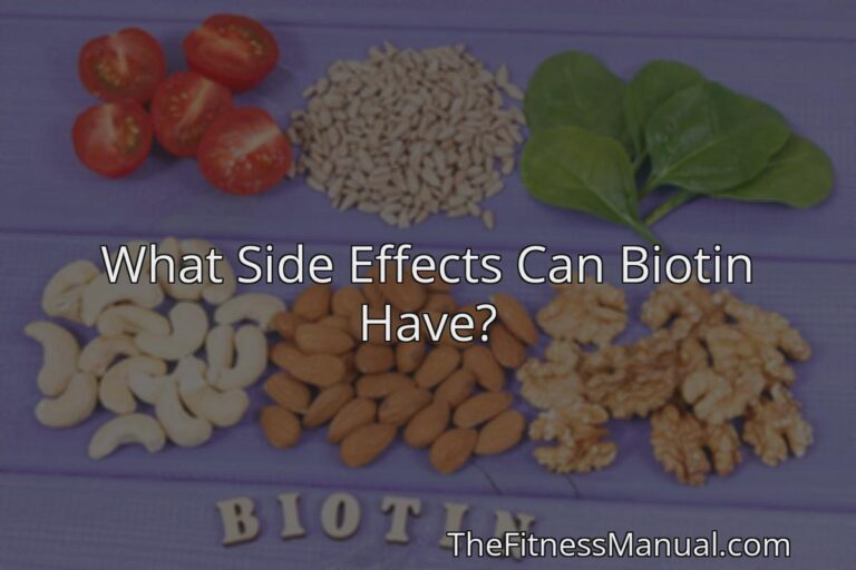 What Side Effects Can Biotin Have Thefitnessmanual 5666