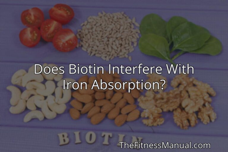 does-biotin-interfere-with-iron-absorption-thefitnessmanual